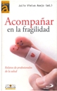 Acompañar en la fragilidad. Relatos de profesionales de la Salud.